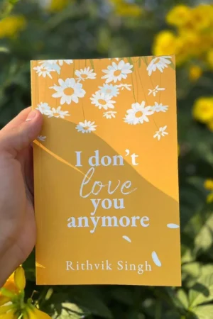 I Don't Love You Anymore: Moving On & Living Your Best Life