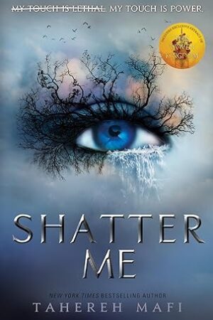 Shatter Me by Tahereh Mafi